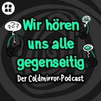 Wir hören uns alle gegenseitig – der Coldmirror-Podcast cover