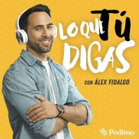 Lo que tú digas, con Álex Fidalgo cover