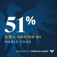 51% with Mable Jiang, Presented by Multicoin Capital cover