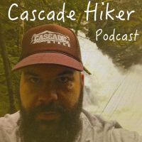 Cascade Hiker Podcast - Inspiring you to get on the trail and hike cover