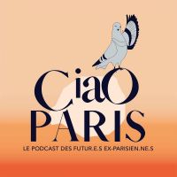 Ciao Paris, le podcast de celles et ceux qui veulent quitter Paris cover