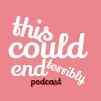 This Could End Terribly Podcast cover