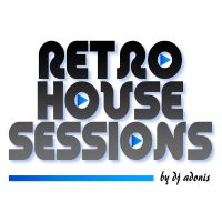 Retro House Sessions by DJ Adonis cover