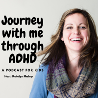 Journey With Me Through ADHD: A Podcast for Kids cover