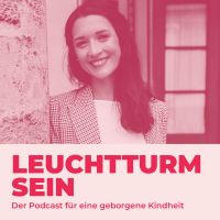 Leuchtturm sein. Der Podcast für eine geborgene Kindheit cover