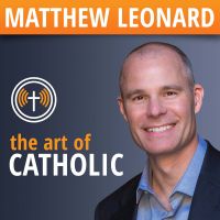 The Art of Catholic with Matthew Leonard cover