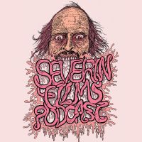The Severin Films Podcast cover