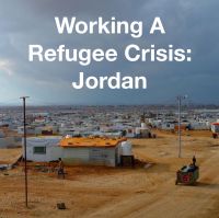Working A Refugee Crisis: Jordan cover