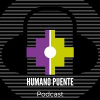 HUMANO PUENTE podcast cover
