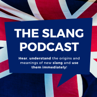 The Slang Podcast - Learn British English Now cover