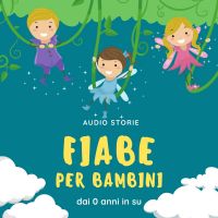 Fiabe per bambini - Audio storie cover