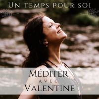Un temps pour soi : méditer avec Valentine cover