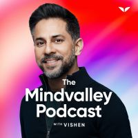 The Mindvalley Podcast with Vishen cover