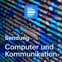 Computer und Kommunikation (komplette Sendung) - Deutschlandfunk cover