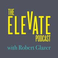 Elevate with Robert Glazer cover