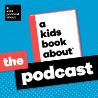 A Kids Book About: The Podcast cover
