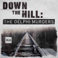 Down The Hill: The Delphi Murders cover