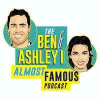 The Ben and Ashley I Almost Famous Podcast cover