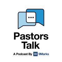 Pastors Talk - A podcast by 9Marks cover