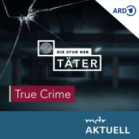 Die Spur der Täter - Der True Crime Podcast des MDR cover