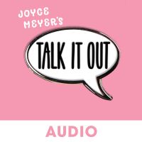 Joyce Meyer's Talk It Out Podcast cover