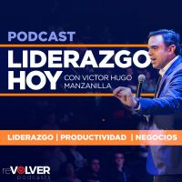 Liderazgo Hoy con Victor Hugo Manzanilla cover