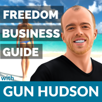 Freedom Business Guide with Gun Hudson | Lifestyle Design | Internet Business | World Travel cover