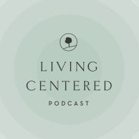 Living Centered Podcast cover