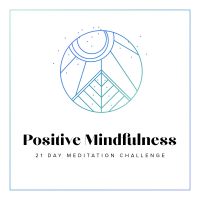 21 Day Positive Mindfulness Meditation Challenge cover