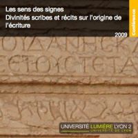 Les sens des signes : Divinités scribes et récits sur l’origine de l’écriture cover
