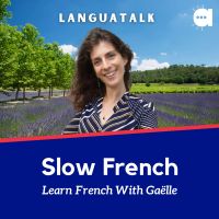 LanguaTalk Slow French: Learn French With Gaëlle | French podcast for A2 & above cover