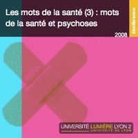 Les mots de la santé (3) : mots de la santé et psychoses cover