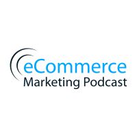 eCommerce Marketing Podcast cover