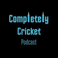 Completely Cricket Podcast cover