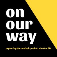 On Our Way: exploring the realistic path to a better life cover
