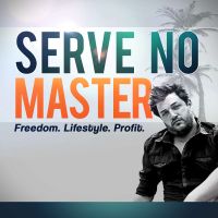 Serve No Master : Escape the 9-5, Fire Your Boss, Achieve Financial Freedom cover