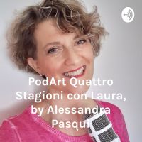 Italian Podcast italiano facile Quattro Stagioni con Laura, by Alessandra Pasqui - Podart cover