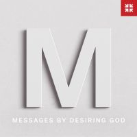 Messages by Desiring God (Video) cover