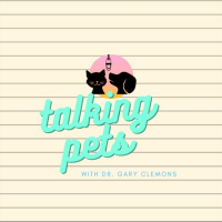 Talking Pets with Dr. Gary Clemons Podcast cover