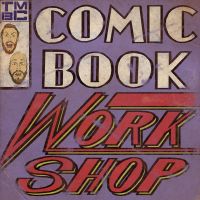 Comic Book Workshop | A Podcast About Making Comics cover