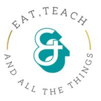 Eat, Teach, & All the Things cover