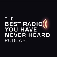 The Best Radio You Have Never Heard Podcast - Music For People Who Are Serious About Music cover