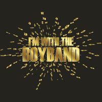 I'm With The Boyband cover