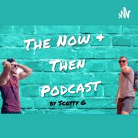 The Now & Then Podcast cover