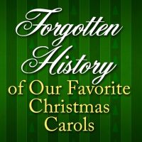 Forgotten History of Christmas Carols cover