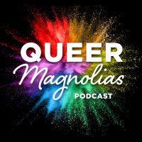 Queer Magnolias Podcast cover