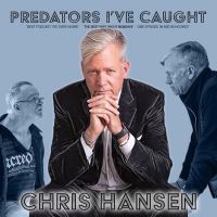 Predators I’ve Caught with Chris Hansen cover