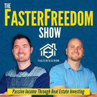 The FasterFreedom Show: Passive Income Through Real Estate Investing cover