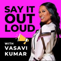Say It Out Loud with Vasavi Kumar cover