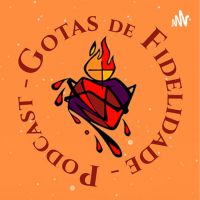 Gotas de Fidelidade Podcast cover